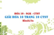 Giải Hóa 10 trang 10 Chân trời Sáng tạo